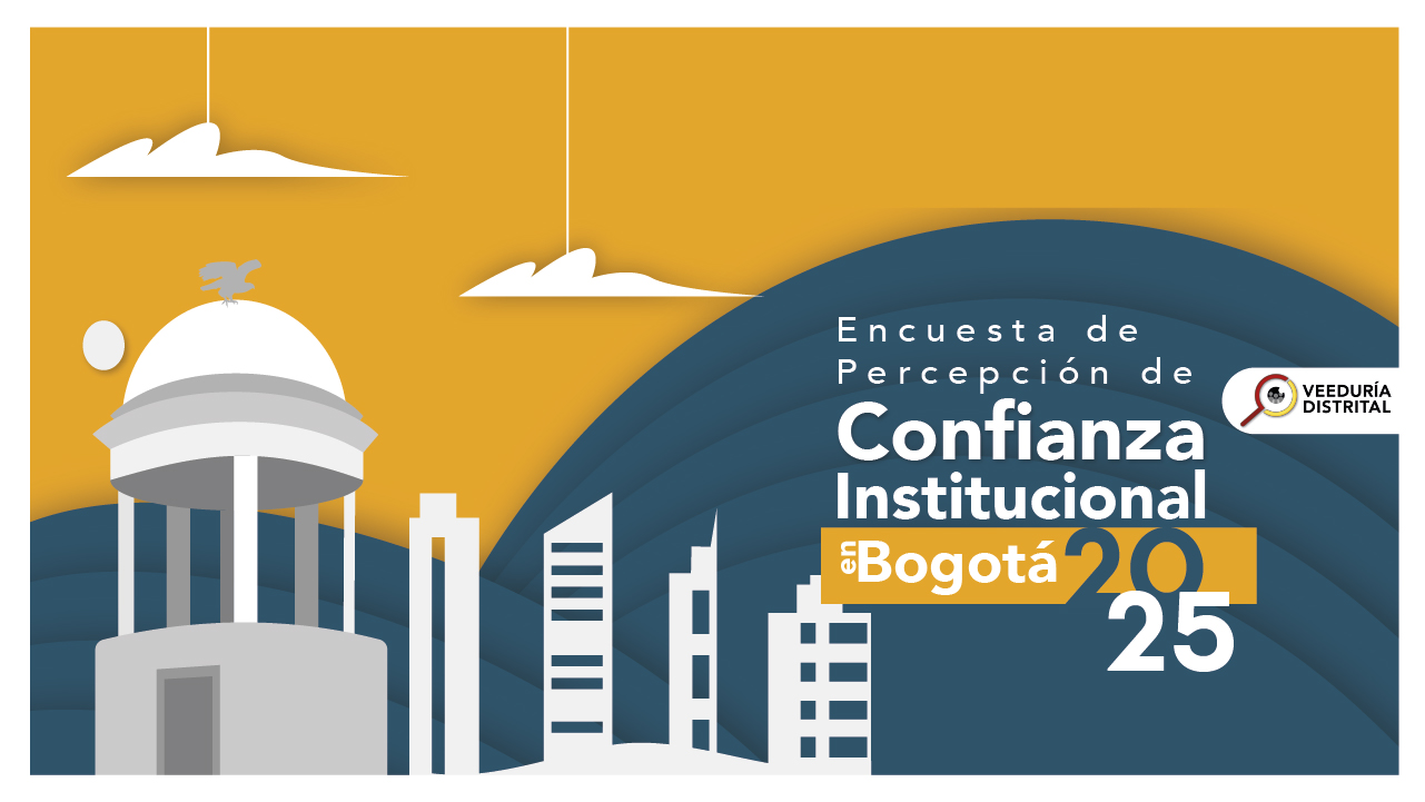 Pieza gráfica de la Veeduría Distrital con ilustración de edificios y cielo, acompañada del título “Encuesta de Percepción de Confianza Institucional en Bogotá 2025”