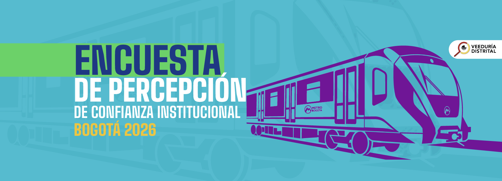 Encuesta de Percepción de Confianza Institucional Bogotá 2026 de la Veeduría Distrital, con un tren del Metro de Bogotá.
