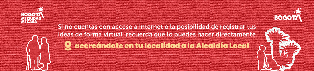 Pieza de la campaña Proyecta Local que informa a la ciudadanía sin acceso a internet que puede registrar sus ideas de Presupuestos Participativos acercándose a la Alcaldía Local.