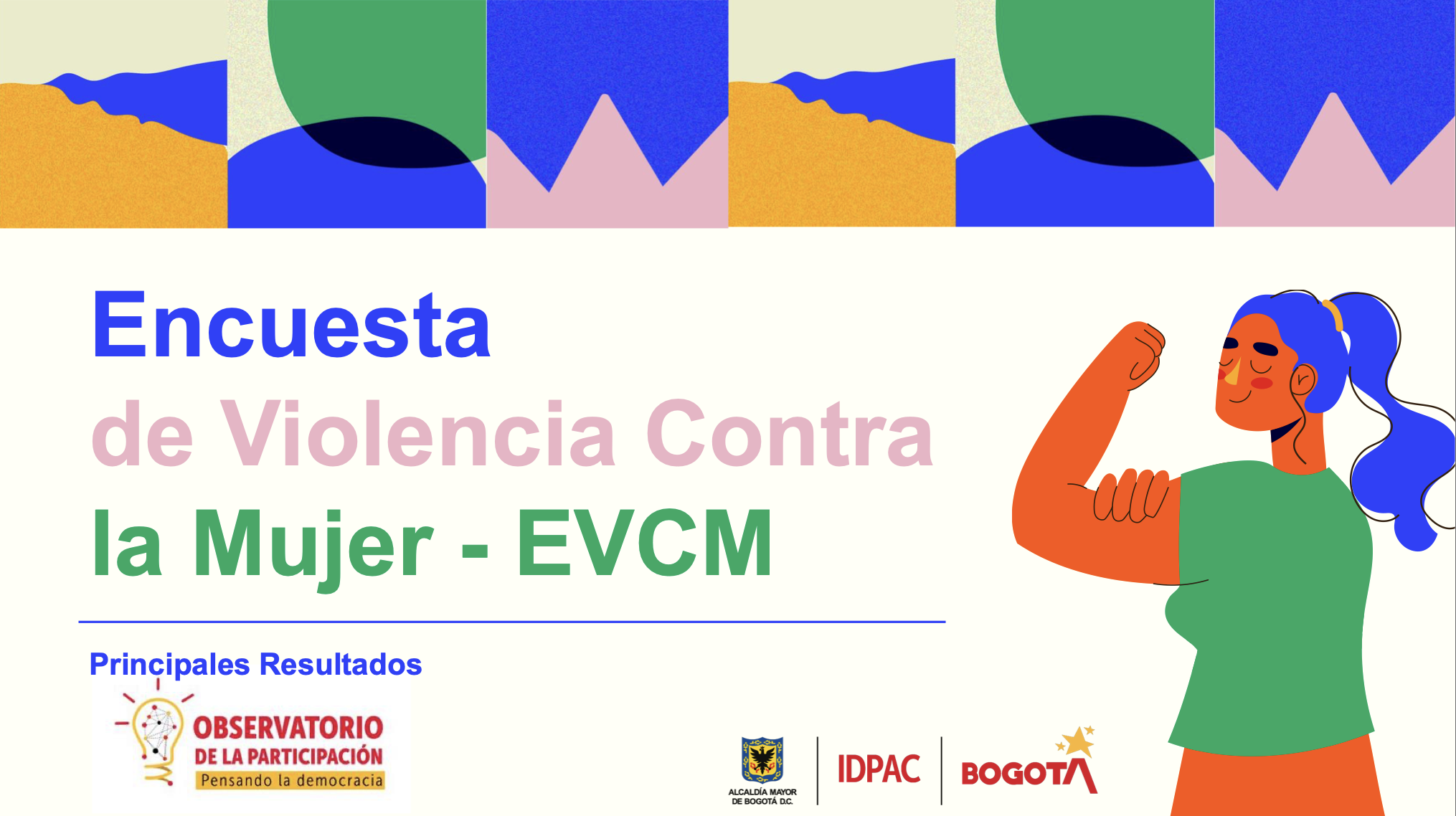 Gráfico de la Encuesta de Violencia Contra la Mujer – EVCM, con ilustración de una mujer levantando el brazo en señal de fuerza. Aparecen los logos del Observatorio de la Participación, Alcaldía de Bogotá, IDPAC y Bogotá.