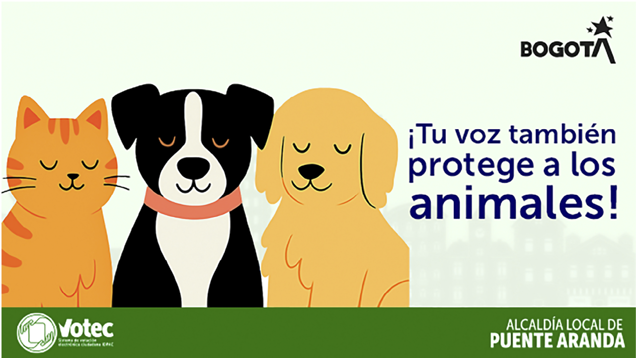 Ilustración de un gato y dos perros junto al mensaje institucional “Tu voz también protege a los animales”, promovido por VOTEC y la Alcaldía Local de Puente Aranda.