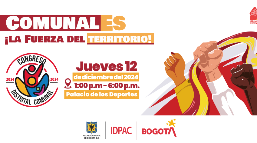 Primer Congreso Distrital Comunal, una apuesta del IDPAC por la Fuerza del Territorio.