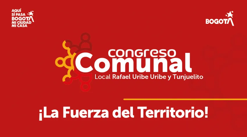 Banner del Congreso Comunal Local Rafael Uribe Uribe y Tunjuelito con el lema “¡La Fuerza del Territorio!