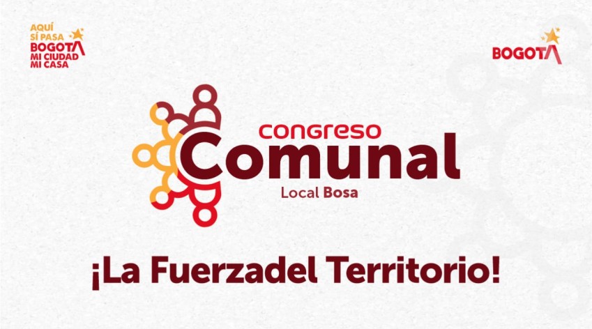Congreso Comunal Local Bosa 2025, evento comunitario con el lema La Fuerza del Territorio en Bogotá.
