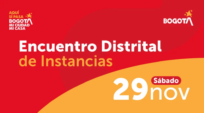 Pieza institucional del Encuentro Distrital de Instancias, con diseño en tonos rojo y amarillo, y la fecha del evento: sábado 29 de noviembre, junto a la marca Bogotá.