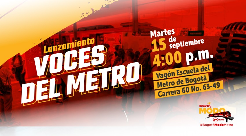 Pieza gráfica del lanzamiento de Voces del Metro, evento de participación ciudadana el martes 15 de septiembre a las 4:00 p.m. en el Vagón Escuela del Metro de Bogotá, Carrera 60 No. 63-49